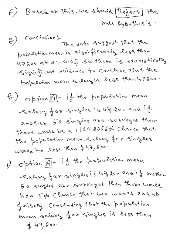 f. Based on this, we should Reject the hull hypothesis g.) Conclusions The data suggest that the population mean is significa