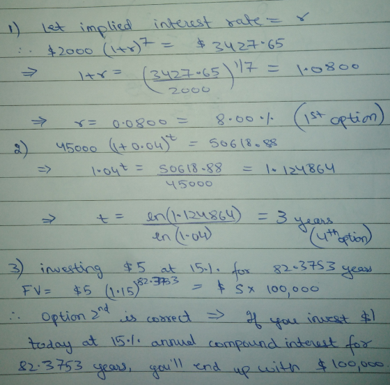 1 : ş let implied interest rate - r $2000 (ltr) = $ 3427065 itra (34270657 = 1*0800 2000 r= 0.0800 = 8.00% (1st option) 45000