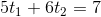 5t_1+6t_2=7