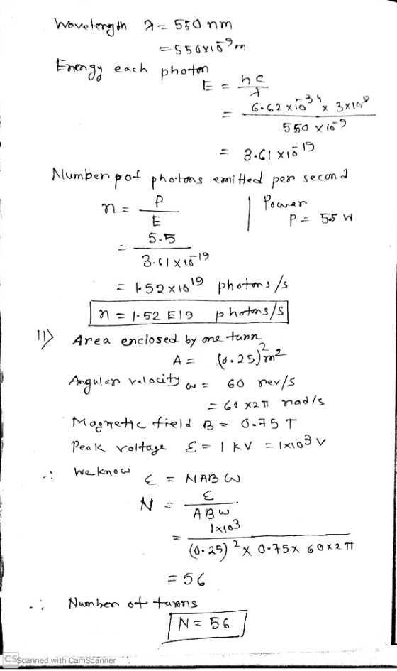 Wavelength a=550nm =550x10m Enengy each photon he 6+62x10 34 x 3x108 550 x 109 त्र - 3.61 xıöls photons/ Number pot photons e