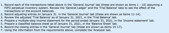 1. Record each of the transactions listed above in the General Journal tab (these are shown as items 1 - 10) assuming a FIF
