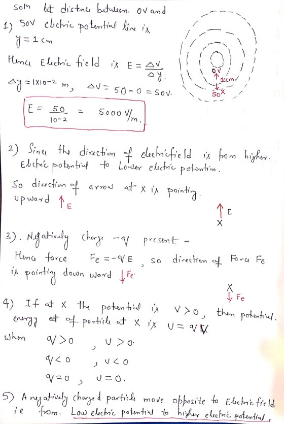 son 1 ) let distance between, ov and 50V electric potential line is g = 1 cm Hence Electric field is E=AV. oy. ay = 1x10^2 kc