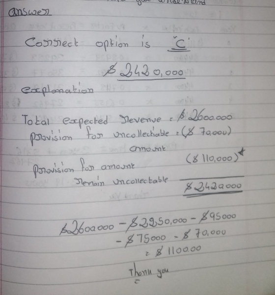 Wilde und answer Cojsiect option is į os p 2420,000 explanation to Total Cacpected Sevenve = 2600.000 provision for uncollect