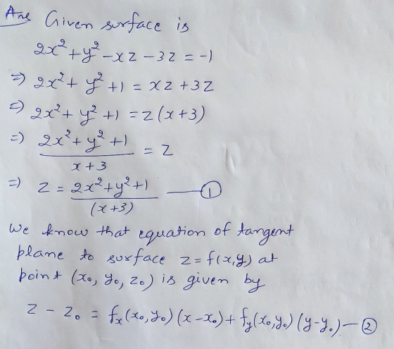Ane Given surface is 2x + y - x2 -32=-) » 2x2+ y +) = x2+3Z 2x++ y2 +) = 2 (x+3) = 2x² + y² + - Z x + 3 =) 2 = 2x+y + (X+3) W
