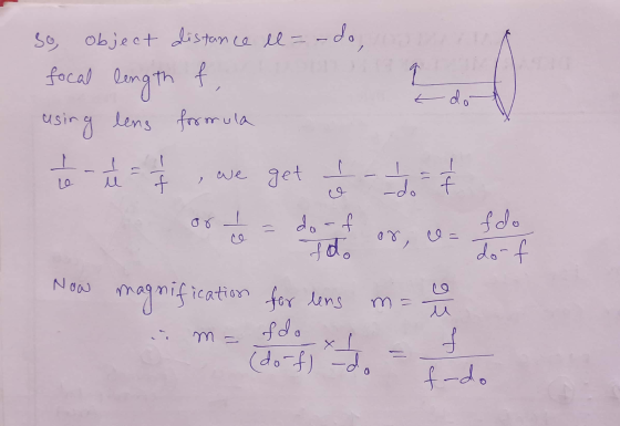 so object distance ll=- do focal length f, lens formula 1 니 dot using we get f -do-f or =dorf todo or ce do-f Now magnificati