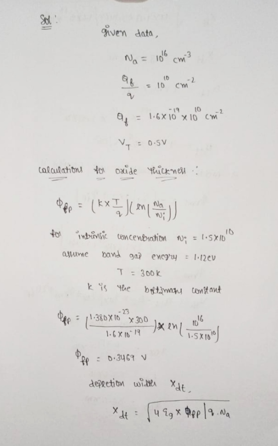 Sol given data, Na = 106 cm3 10 = 10 -2 cm บ -19 10 - 2 - 1.6X10 x 10 cm V - 0.5V calculations for oxide thicknen Papp = (kx