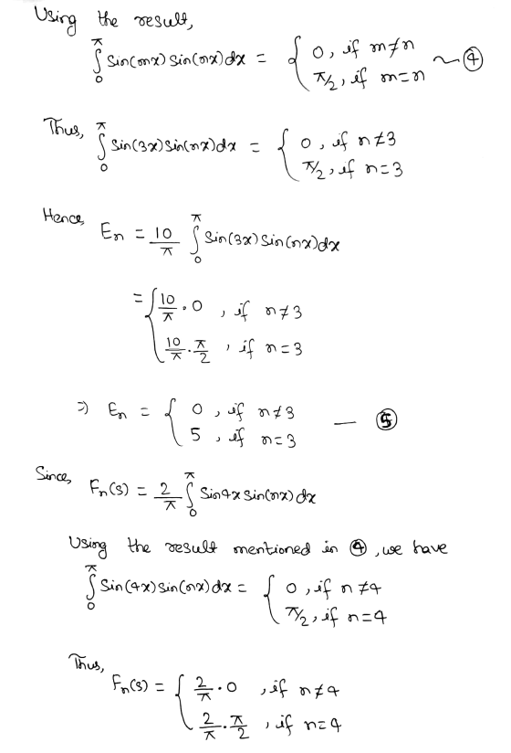 Using the result, Ŝs Sin conx) sin (ox) dx = f O, if mfn Tl, if nan Thus, Sin (3x) Sin (2x) dx = O, if on 73 if n-3 Hence, En