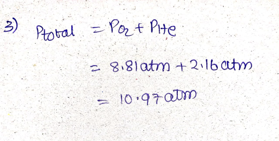 3) Ptotal = Port Pie = 8181 atm + 2116 atm = 10.97 atm