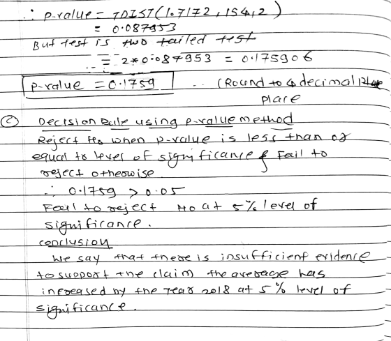 - : P-value = 70257667/72,1542) 0.087853 But test is two tailed test 2*0:08 +953 = 0.175906 P-value = 0.1759 (Round to a deci