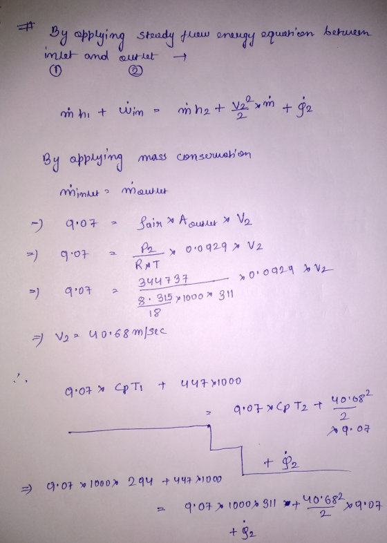 By applying Steady flow energy equeron between inlet and aurret inni + Win e inhat ve xm + gz By applying mass conseruation