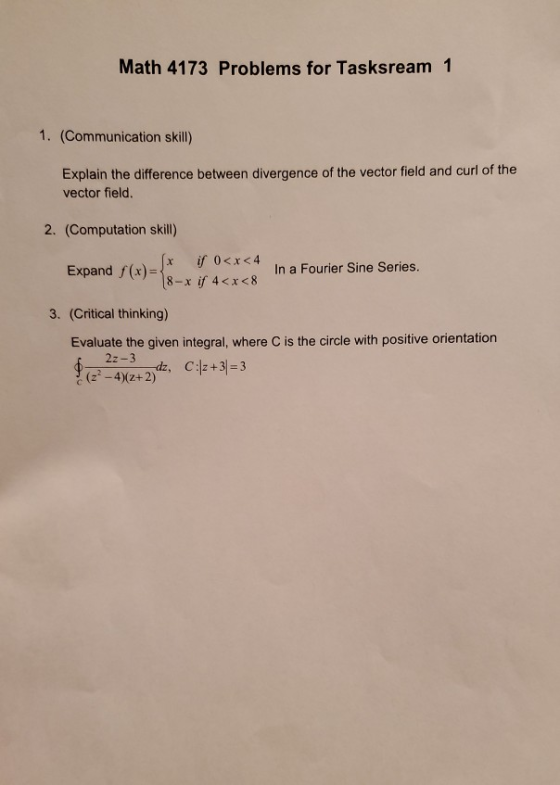 Math 4173 Problems for Tasksream 1 1. (Communication skill) Explain the difference between divergence of the vector field and