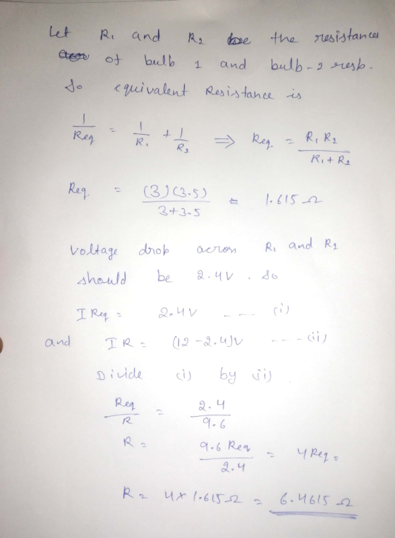 het or So R. and R of bulb equivalent hare the resistances 1 and bulb-2 resb. Resistance is Req = - +1 È - => Reg. = R1 R₂ Ri