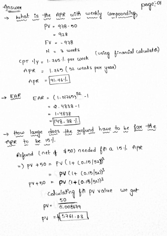 page-01 Answey What is the APR with weekly compounding pv - 978- 50 Wm 928 FV --978 3 weeks cpt ly = 1.465. per week (using f