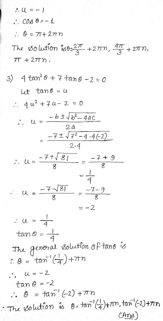 U = -1 Cos o = -1 :0 = 7T+277 The solution iso-2 +2771, 47T + 2TT), MT + 271 ni 3) 4 tan? 0 + 7 tano - 2 = 0 Let tanou : 4u?