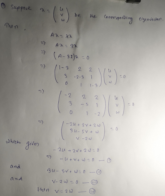 Suppose be he Conpeypording eigenve cher An-A2 An: 3 (A- 31)A 0 1-3 2 2. 3 -2-3 1-3 -2 2 1 V 1 - 2 -24 + 2V+ 2W 3u-50+ w V-2W