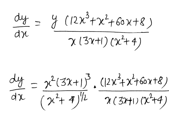 dy = y (12x®+x+60x+8) x13x+1) (x%+4) an dy = x2(3x+1)*. (12x++*++60x+8) dx (3?+ 4392 2(3270)(x?+4)