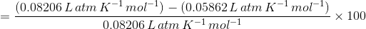 = \frac {(0.08206\,L\,atm\,K^{-1}\,mol^{-1})-(0.05862\,L\,atm\,K^{-1}\,mol^{-1})}{0.08206\,L\,atm\,K^{-1}\,mol^{-1}} \times 100
