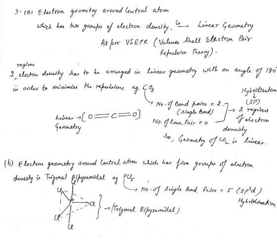 3.10) Electron geometry around Central atom which has two groups of electron density is Linear Geometry As per VSEPR (Valence