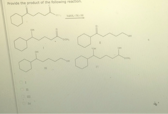 Provide the product of the following reaction. NaBH CH, OH I