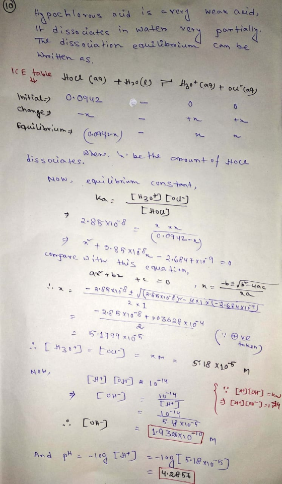 Hypochlorous and is a very wear acid, It dissociates in water very my partially partially, The dissociation equilibroium can