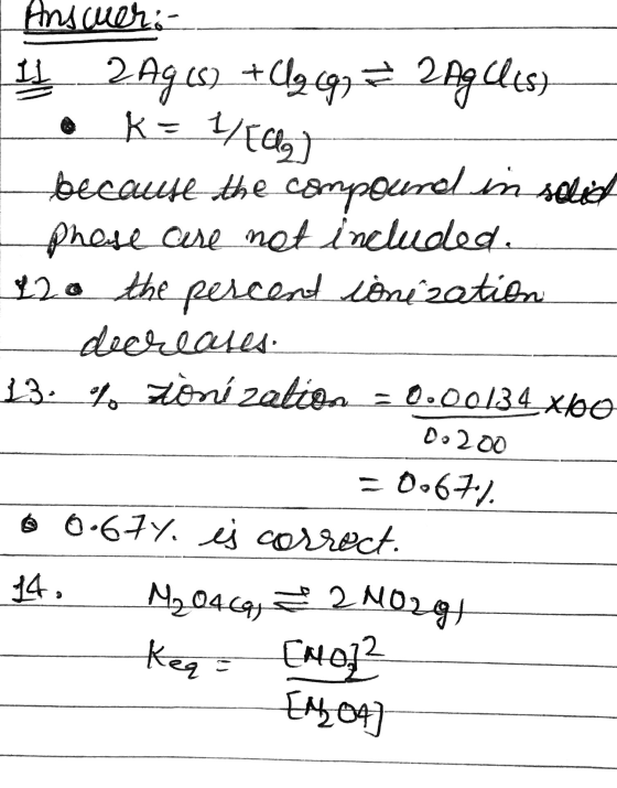 Anscuero- 11 2496) +(19.693 = 2Ag list @ K= YEG because the compound in solid phese are not included. 12o the percent ionizat