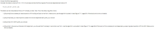 Answer the following questions: Consider the relation schema R = (N. Y, P. M. and assume that the following set of functional
