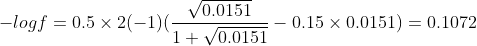 -log f = 0.5 \times 2 (-1) (\frac {\sqrt {0.0151}}{1+\sqrt {0.0151}}-0.15 \times 0.0151)=0.1072