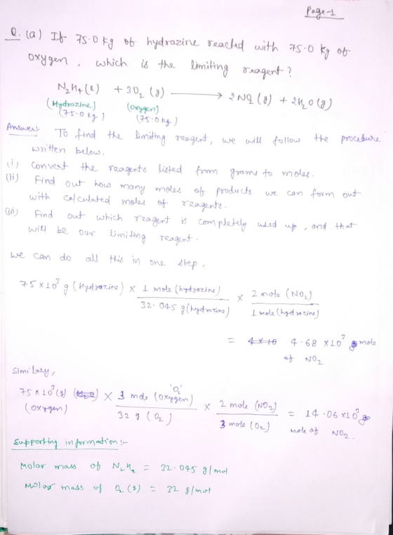 Page 1 O. (a) If 75.0kg of hydrazine reacted with 75.0 kg of oxygen which is the limiting reagent? N,44() +30, (g) — INQ (0)