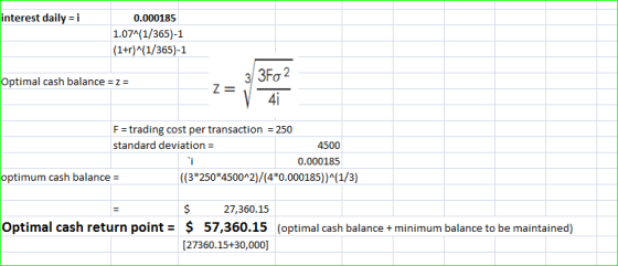 interest daily = i 0.000185 1.07^(1/365)-1 (1+r)^(1/365)-1 Optimal cash balance = z = F = trading cost per transaction = 250