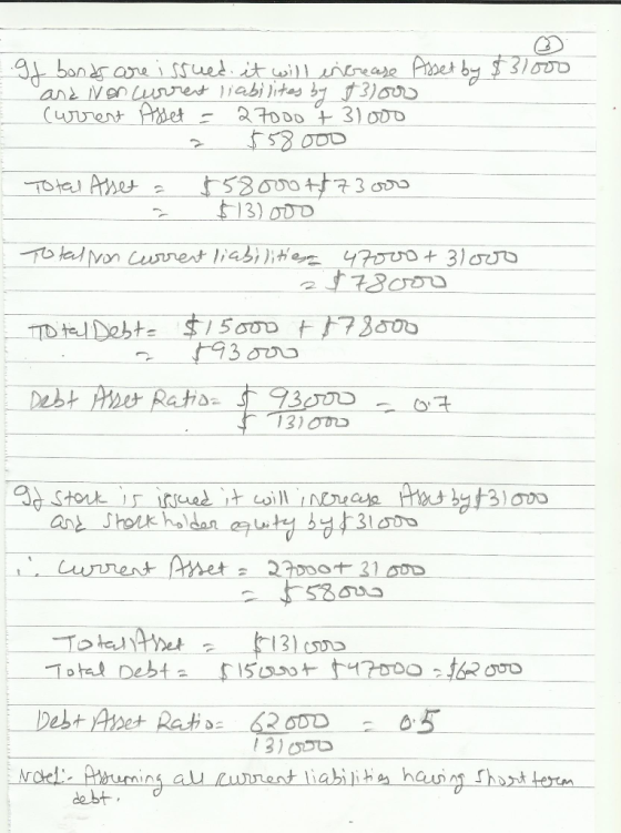 f bonds are issued it will increase Asset by $31000 and von evrent liability by 3600 Current Asset = 27000 + 31000 _ 2 558 00