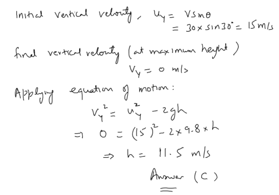 Initial vertical velocity uy = Vsmo = 30x sin 30°= 15 m/s final vertical relonty (at maximum height ) Vy = 0 ms Applying equa