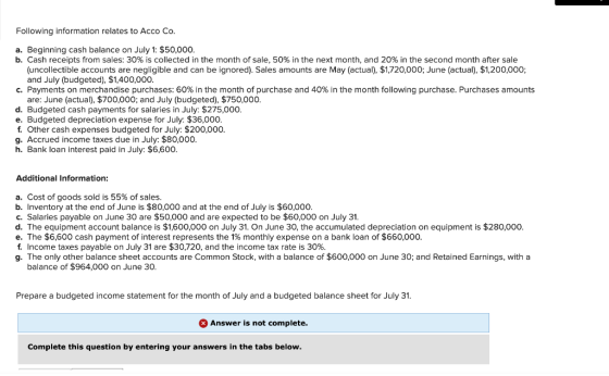Following information relates to Acco Co. a. Beginning cash balance on July 1: $50,000. b. Cash receipts from sales: 30% is c