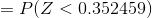 =P(Z<0.352459)