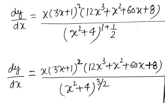 dy = x(3x+1)+(12x3+x_460x+8) (8%+4)!*Ź dy = 2134+1)%(12x2+x²+60x+8) da (x²+4) /