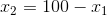 x_{2}=100-x_{1}