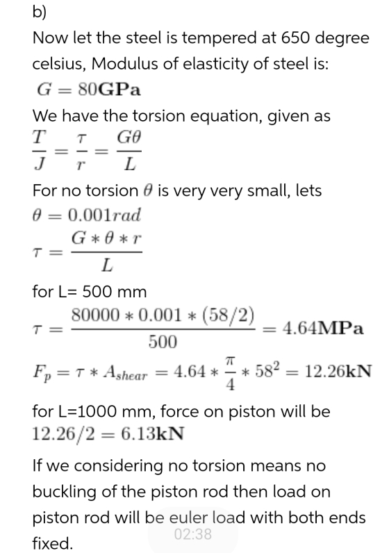 b) Now let the steel is tempered at 650 degree celsius, Modulus of elasticity of steel is: G 80GPa We have the torsion equati