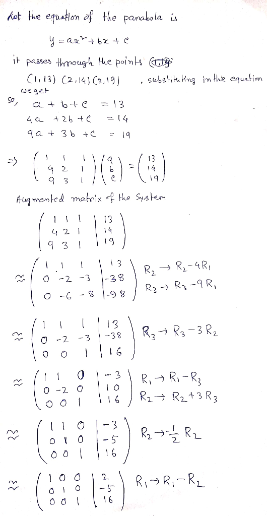 Lot the equation of the panabola is in the equation O y = axta bete it passes through the points to (1.13) (2,14) (3,19) , su