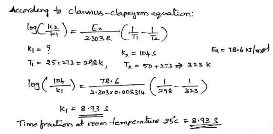 According to clausits-clapeyson equation: log che non e(t ta) KI = ? Ti = 25+273 = 298k, Te = 50+273 + 323k log( rolete) = 2.