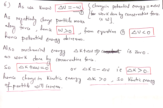 6) As As we know As AU=-w) { change in potential energy = oou by conservative force negatively charge porticle moush W} for w