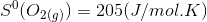 sº (O2(g)) = 205(J/mol.K)