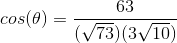 cos(\theta)=\frac{63}{(\sqrt{73})(3\sqrt{10})}