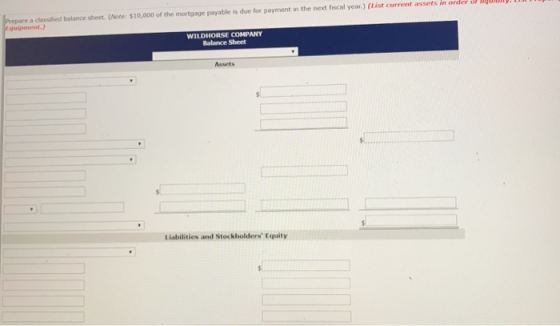 Prepare a cassed balance sheet (Note: $10,000 of the mortgage payable is due for payment in the next fiscal year) (list curre