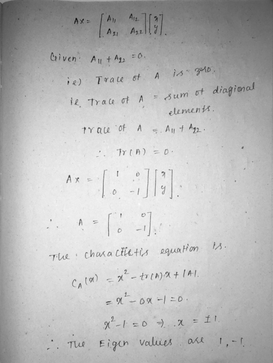 AX= A12 A1) A21 A22 Given Alltag = 0. A is zero. e) Trace of il Trace of A sum of diagional elements. trace of A . All + Aqr.