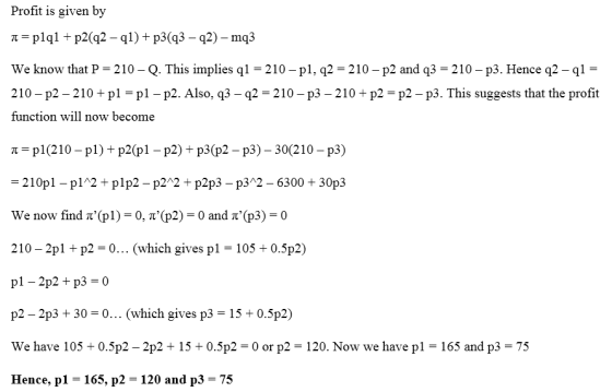 Profit is given by n=plql + p2(q2-21) + p3(q3 - 42) – mq3 We know that P= 210 - Q. This implies q1 = 210 - p1, 42 = 210 - p2