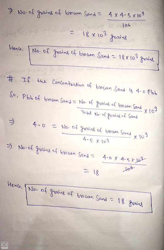 No. of grains of brown Sand= 4 x 4.5 x 109 106 X 18x 103 grains Hence, No. of grains of brown and = 18x103 18x 103 grains cho