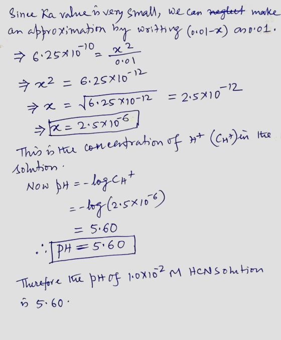 Since Ka value is very small, we can neglect make an approximation by writting (0:01-2) asool. 76.25*10/0,22 - 6-12 7 x2 = 6,