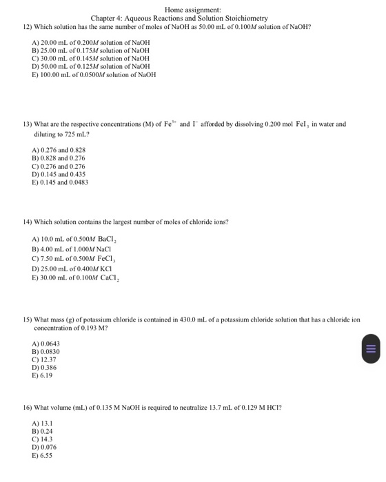 Home assignment: Chapter 4: Aqueous Reactions and Solution Stoichiometry 12) Which solution has the same number of moles of N