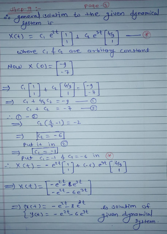 3 page ystem is ezt XCt) = ta e * so general solution to the given dynomical est pas where ci fa are arbitary constant Now X