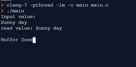 111) ? clang-7 -pthread -lm -o main main.c } ./main Input value: Sunny day read value: Sunny day Buffer Done