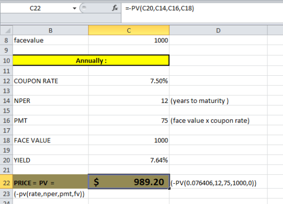 C22 fx --PV(C20,214,016,018) 8 facevalue 1000 9 Annually: 7.50% 11 12 COUPON RATE 13 14 NPER 15 16 PMT 12 (years to maturity)